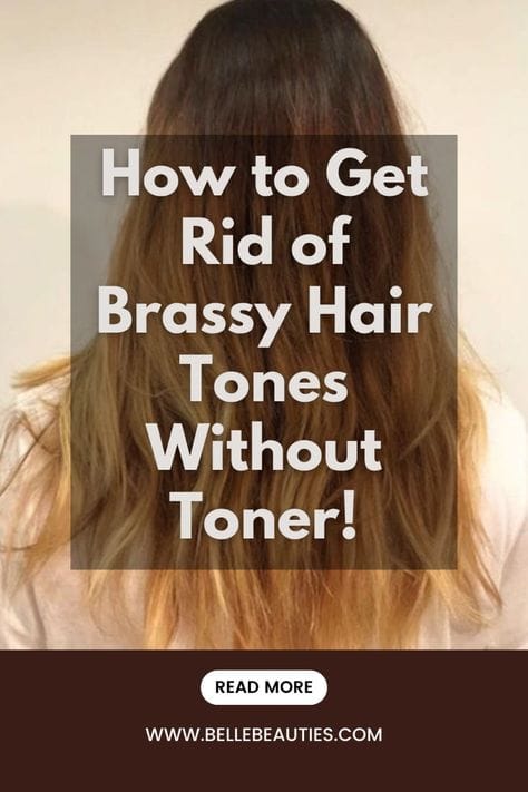 How to Get Rid of Brassy Hair without Toner? pin